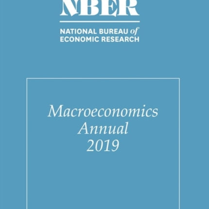 NBER Macroeconomics Annual 2019  Volume 34