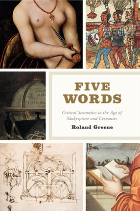 Five Words: Critical Semantics in the Age of Shakespeare and Cervantes