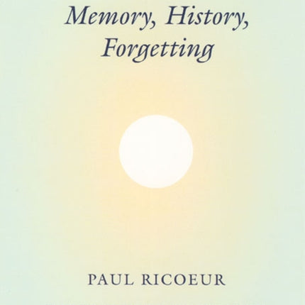 Memory, History, Forgetting