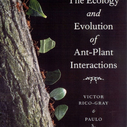 The Ecology and Evolution of Ant-Plant Interactions