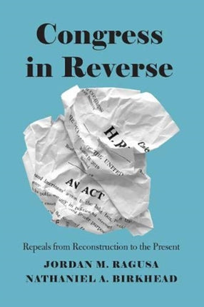 Congress in Reverse Repeals from Reconstruction