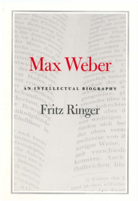 Max Weber: An Intellectual Biography