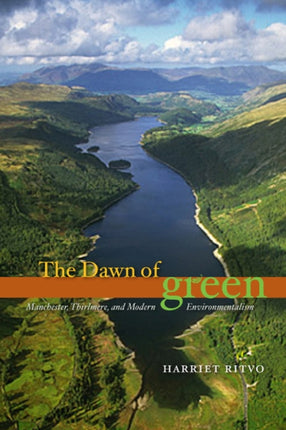 The Dawn of Green: Manchester, Thirlmere, and Modern Environmentalism