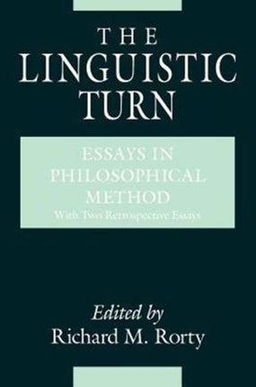 The Linguistic Turn – Essays in Philosophical Method