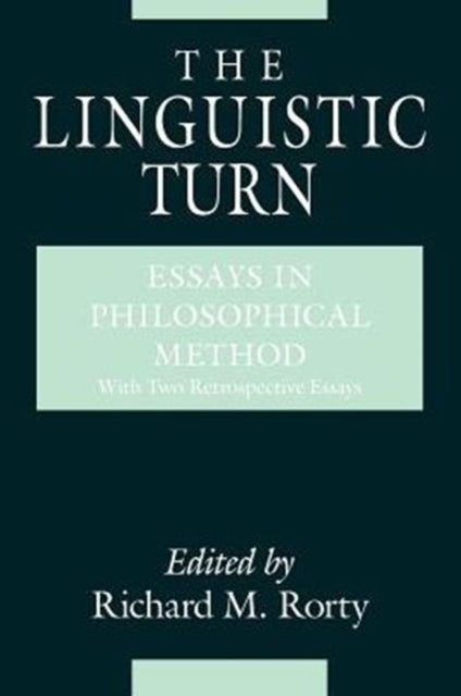 The Linguistic Turn – Essays in Philosophical Method