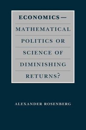 Economics--Mathematical Politics or Science of Diminishing Returns?