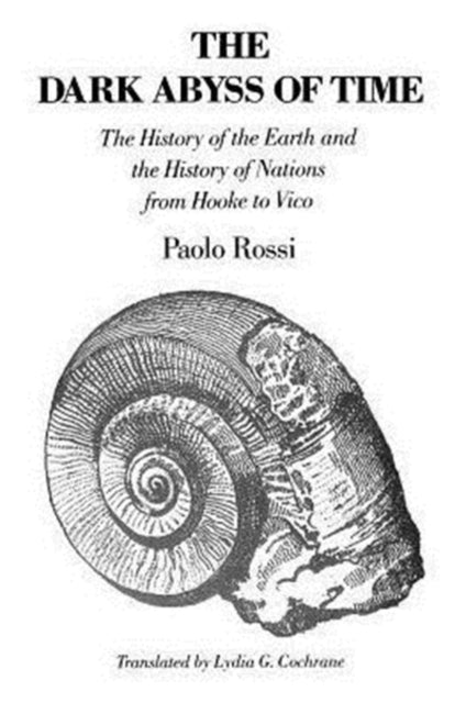 The Dark Abyss of Time: The History of the Earth and the History of Nations from Hooke to Vico