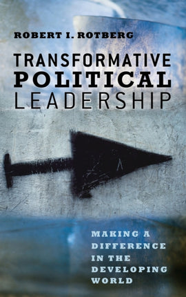 Transformative Political Leadership: Making a Difference in the Developing World