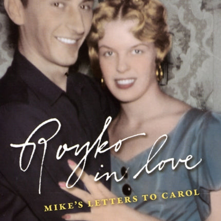 Royko in Love  Mikes Letters to Carol