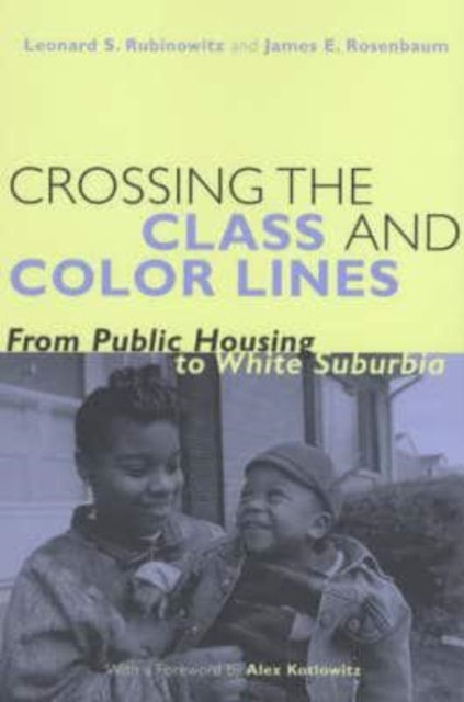 Crossing the Class and Color Lines: From Public Housing to White Suburbia