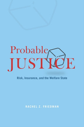 Probable Justice  Risk Insurance and the Welfare