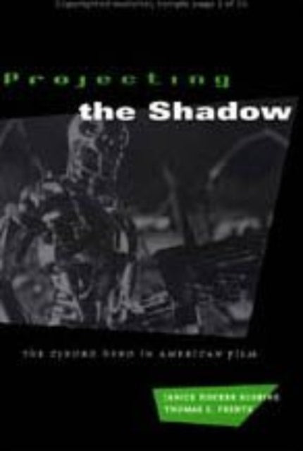 Projecting the Shadow: The Cyborg Hero in American Film