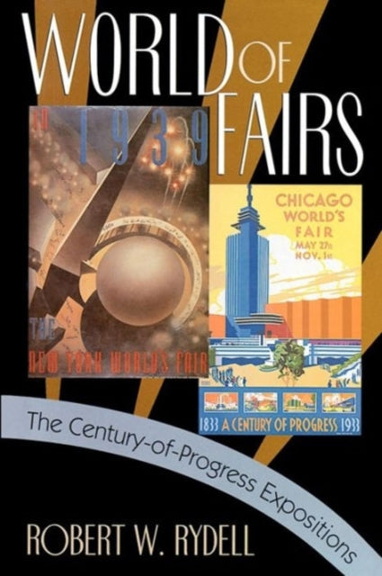 World of Fairs: The Century-of-Progress Expositions