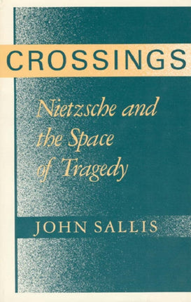 Crossings: Nietzsche and the Space of Tragedy