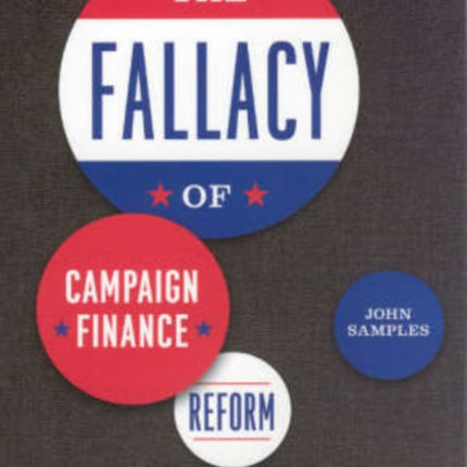 The Fallacy of Campaign Finance Reform