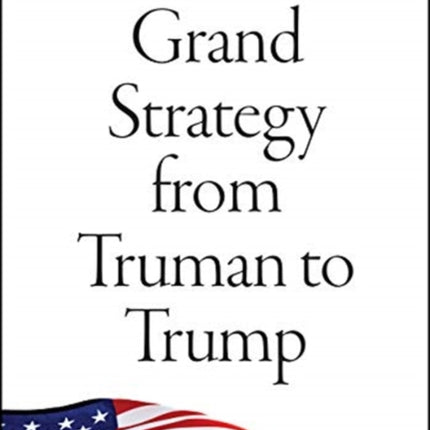 Grand Strategy from Truman to Trump