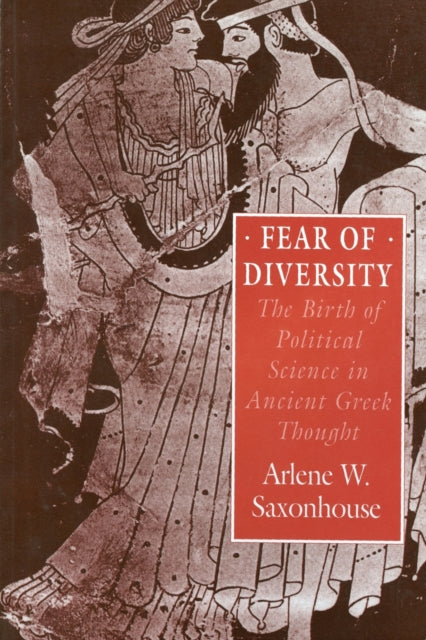 Fear of Diversity: The Birth of Political Science in Ancient Greek Thought