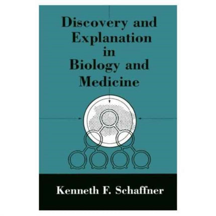 Discovery and Explanation in Biology and Medicine