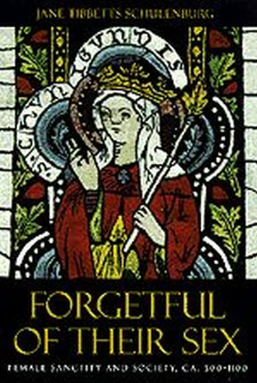 Forgetful of their Sex  Female Sanctity  Society