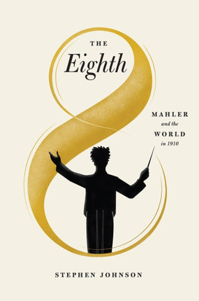 The Eighth  Mahler and the World in 1910