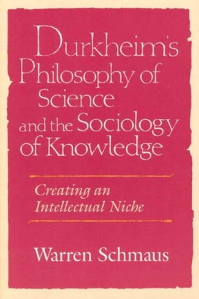 Durkheims Philosophy of Science and the Sociolo