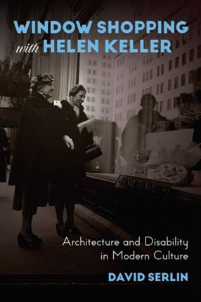 Window Shopping with Helen Keller  Architecture