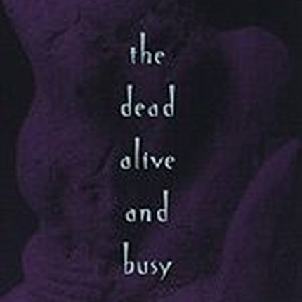 The Dead Alive  Busy Phoenix Poets