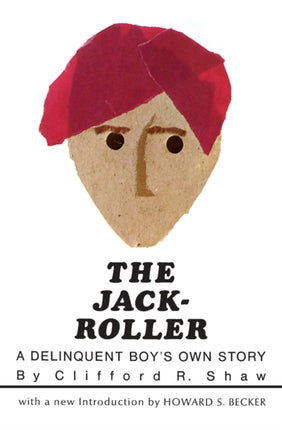 The Jack-Roller: A Delinquent Boy's Own Story