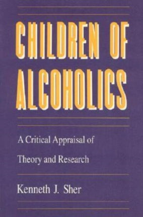 Children of Alcoholics A Critical Appraisal of