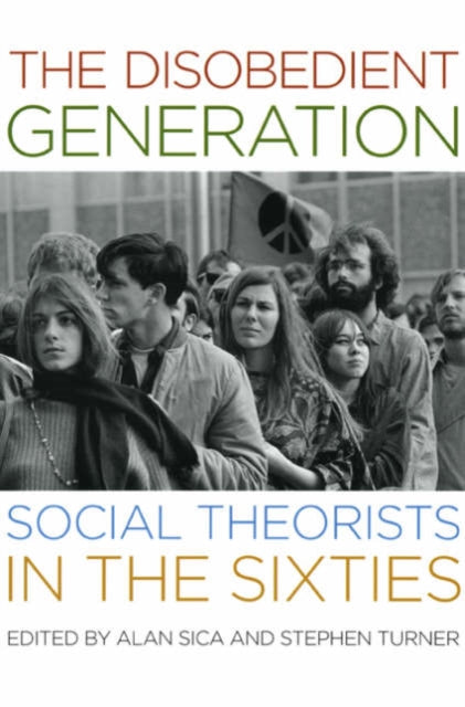 The Disobedient Generation: Social Theorists in the Sixties