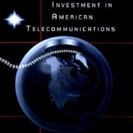 Foreign Investment in American Telecommunications
