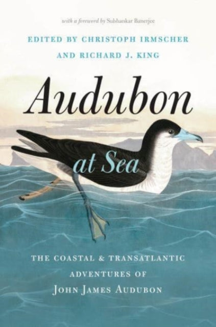 Audubon at Sea: The Coastal and Transatlantic Adventures of John James Audubon