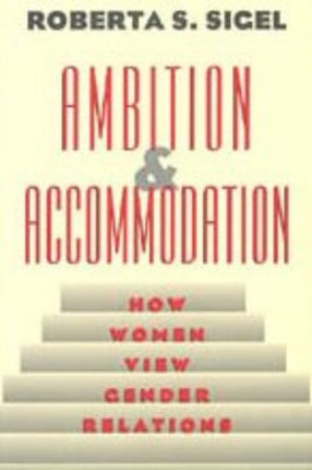 Ambition  Accommodation  How Women View Gender
