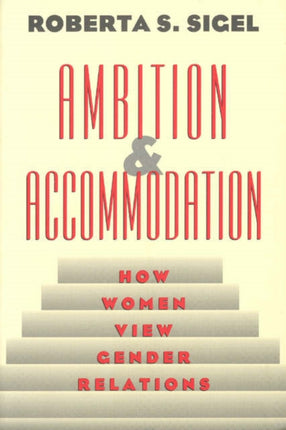 Ambition  Accommodation  How Women View Gender