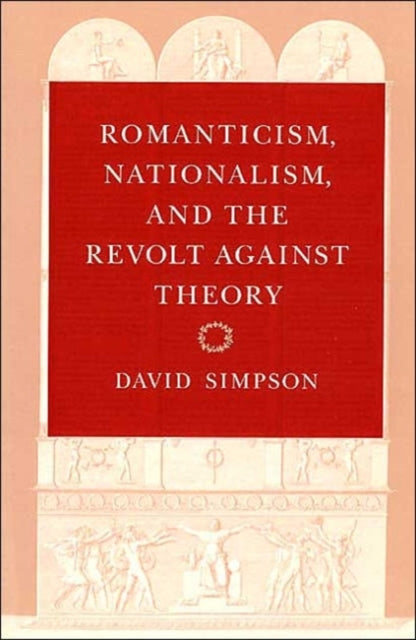 Romanticism, Nationalism, and the Revolt against Theory