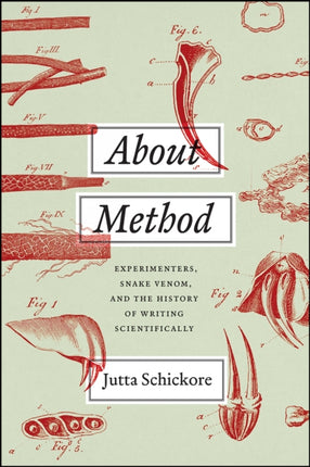 About Method – Experimenters, Snake Venom, and the History of Writing Scientifically