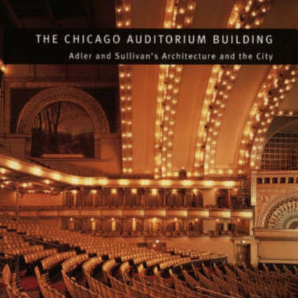 The Chicago Auditorium Building  Adler and