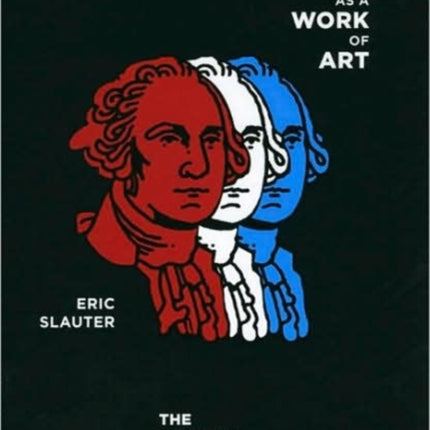 The State as a Work of Art: The Cultural Origins of the Constitution