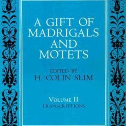 A Gift of Madrigals and Motets, Volume 2: Transcription