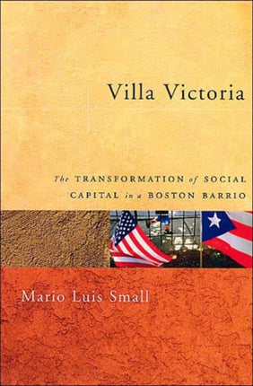 Villa Victoria: The Transformation of Social Capital in a Boston Barrio