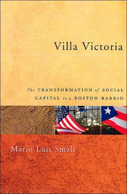 Villa Victoria: The Transformation of Social Capital in a Boston Barrio