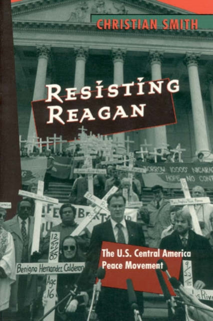 Resisting Reagan: The U.S. Central America Peace Movement