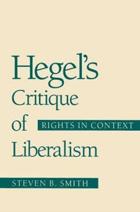 Hegel's Critique of Liberalism: Rights in Context