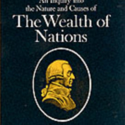 An Inquiry into the Nature and Causes of the Wealth of Nations