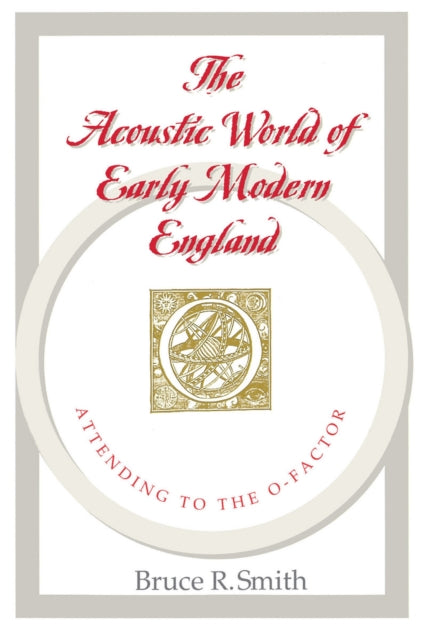 The Acoustic World of Early Modern England: Attending to the O-Factor