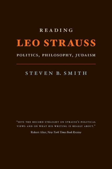 Reading Leo Strauss: Politics, Philosophy, Judaism