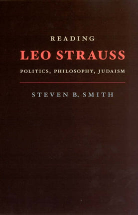Reading Leo Strauss  Politics Philosophy Judaism