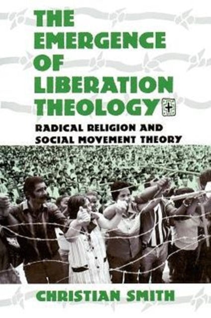 The Emergence of Liberation Theology: Radical Religion and Social Movement Theory