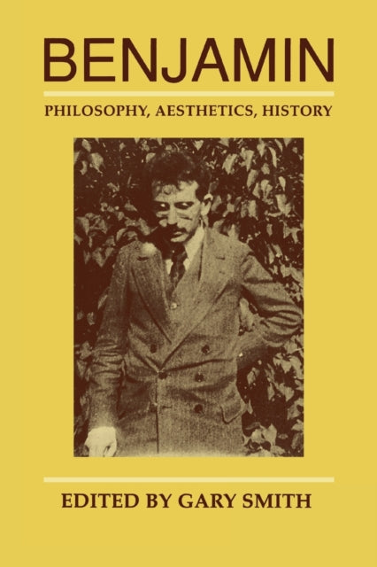 Benjamin: Philosophy, Aesthetics, History