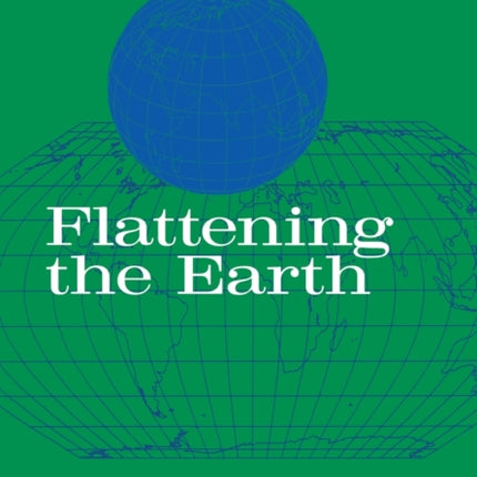 Flattening the Earth: Two Thousand Years of Map Projections